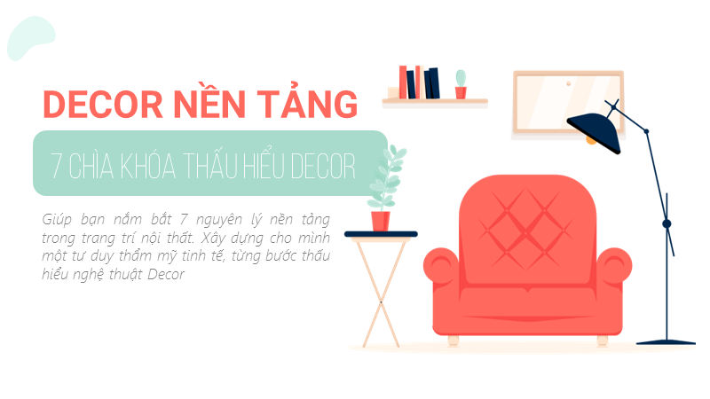 Decor nền tảng - 7 chìa khóa thấu hiểu Decor